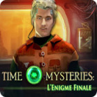 Time Mysteries: L'Enigme Finale