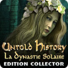 Untold History: La Dynastie Solaire Edition Collector