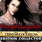 Vampire Legends: L'Histoire de Kisilova Edition Collector