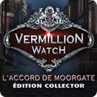 Vermillion Watch: L'Accord de Moorgate Édition Collector