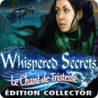 Whispered Secrets: Le Chant de Tristesse